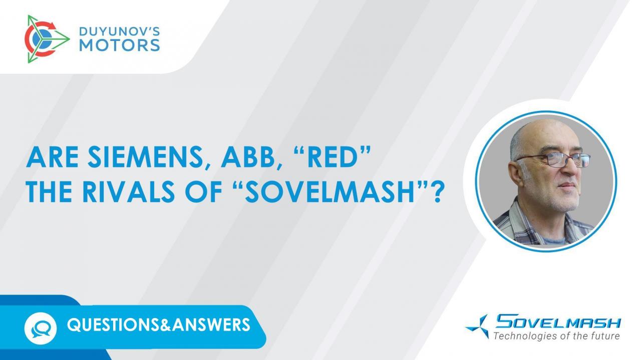 Are Siemens, ABB, "RED" the rivals of "Sovelmash"?