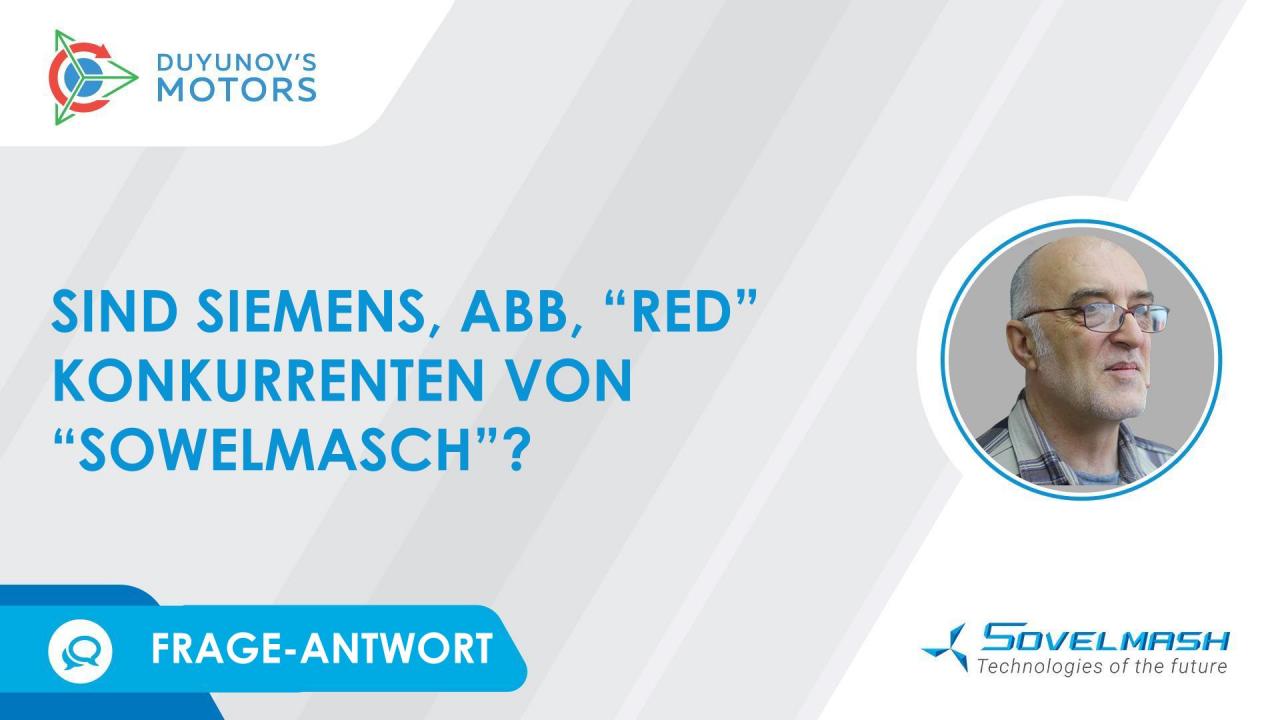 Siemens, ABB, RED — Konkurrenten von "Sowelmasch"?