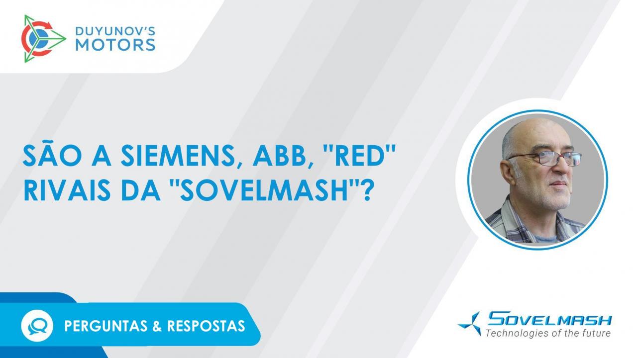 São a Siemens, ABB, "RED" rivais da "Sovelmash"?