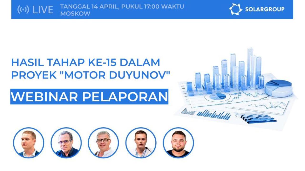 Webinar pelaporan SOLARGROUP: hasil tahap ke-15 dalam proyek "Motor Duyunov"