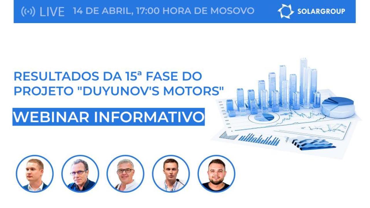 Webinar do SOLARGROUP: resultados da 15ª fase do projeto "Os motores de Duyunov"