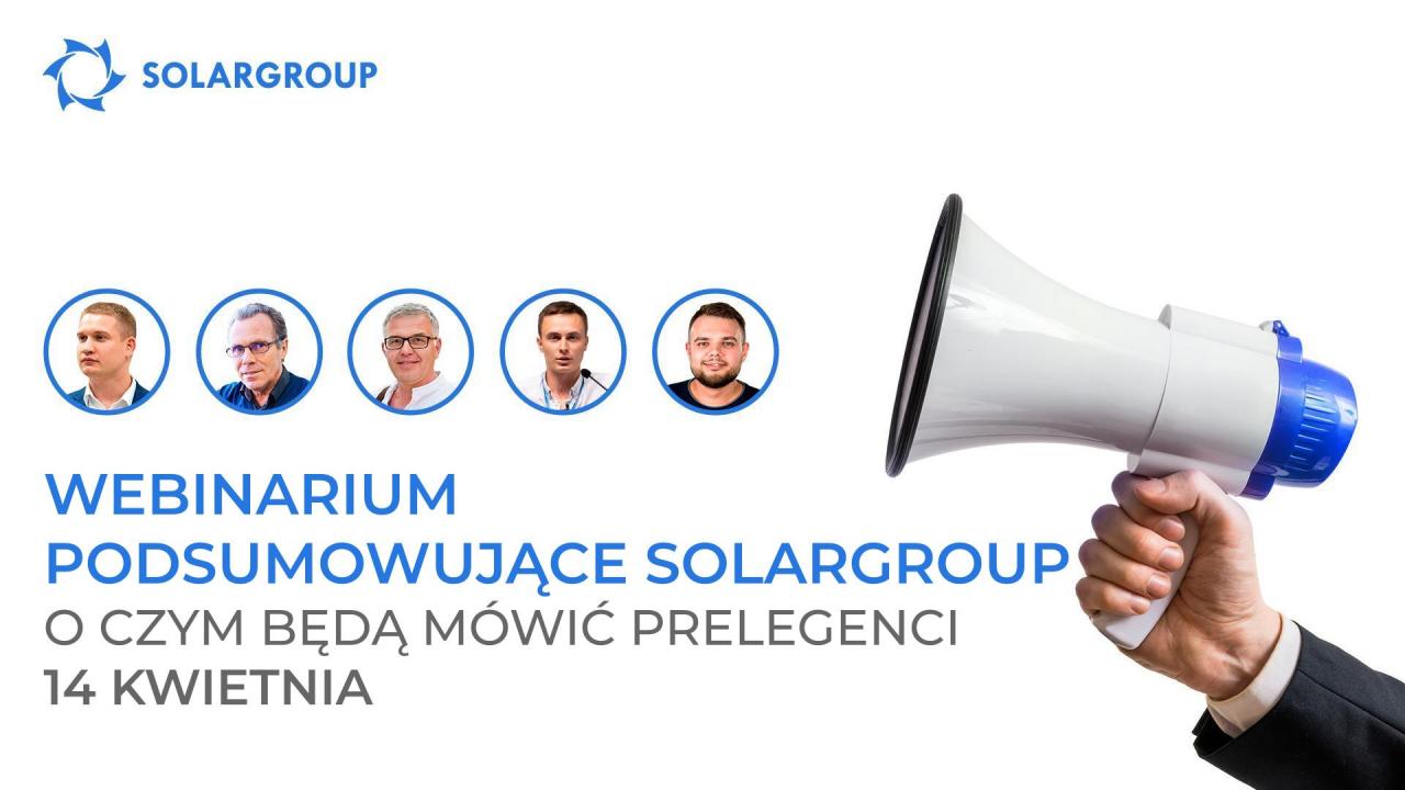 Webinarium podsumowujące SOLARGROUP: o czym będą mówić prelegenci