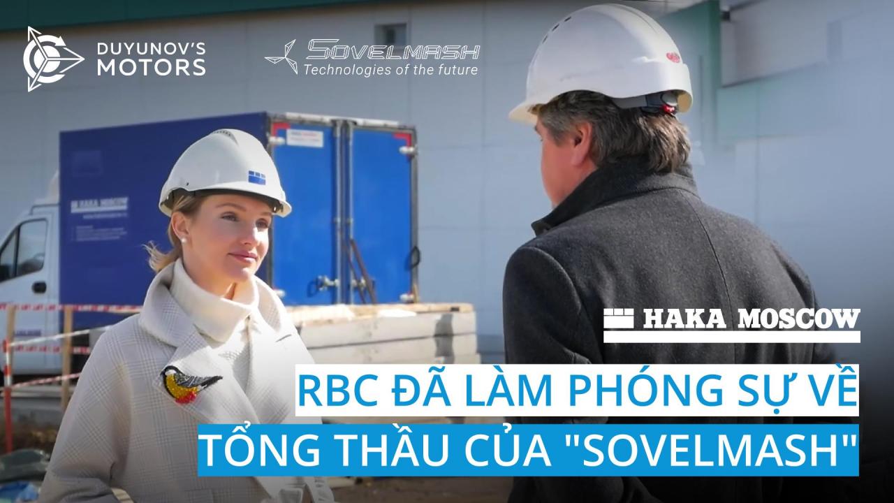 RBC đã làm phóng sự về tổng thầu của "Sovelmash" — "HAKA MOSCOW"