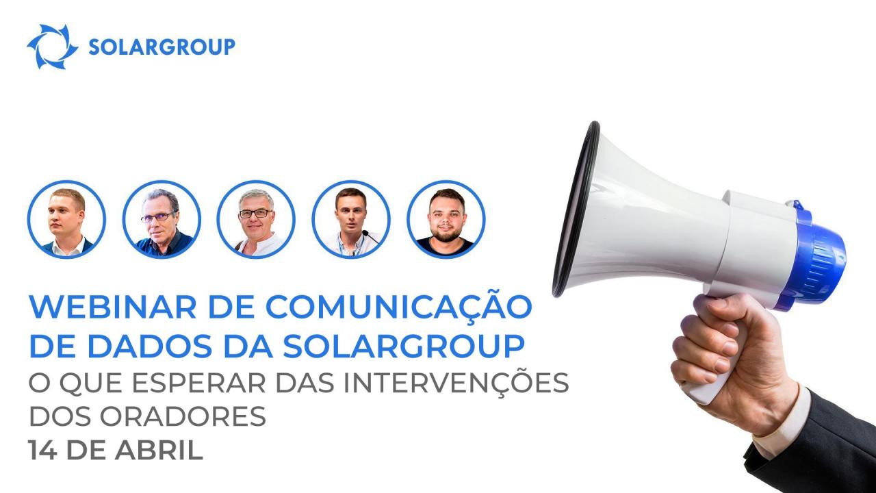 Webinar de comunicação de dados da SOLARGROUP: o que esperar das intervenções dos oradores