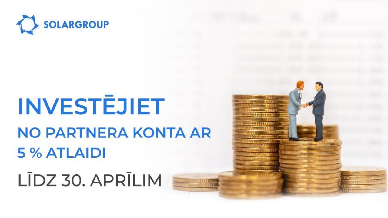 Investējiet no partnera konta ar 5 % atlaidi