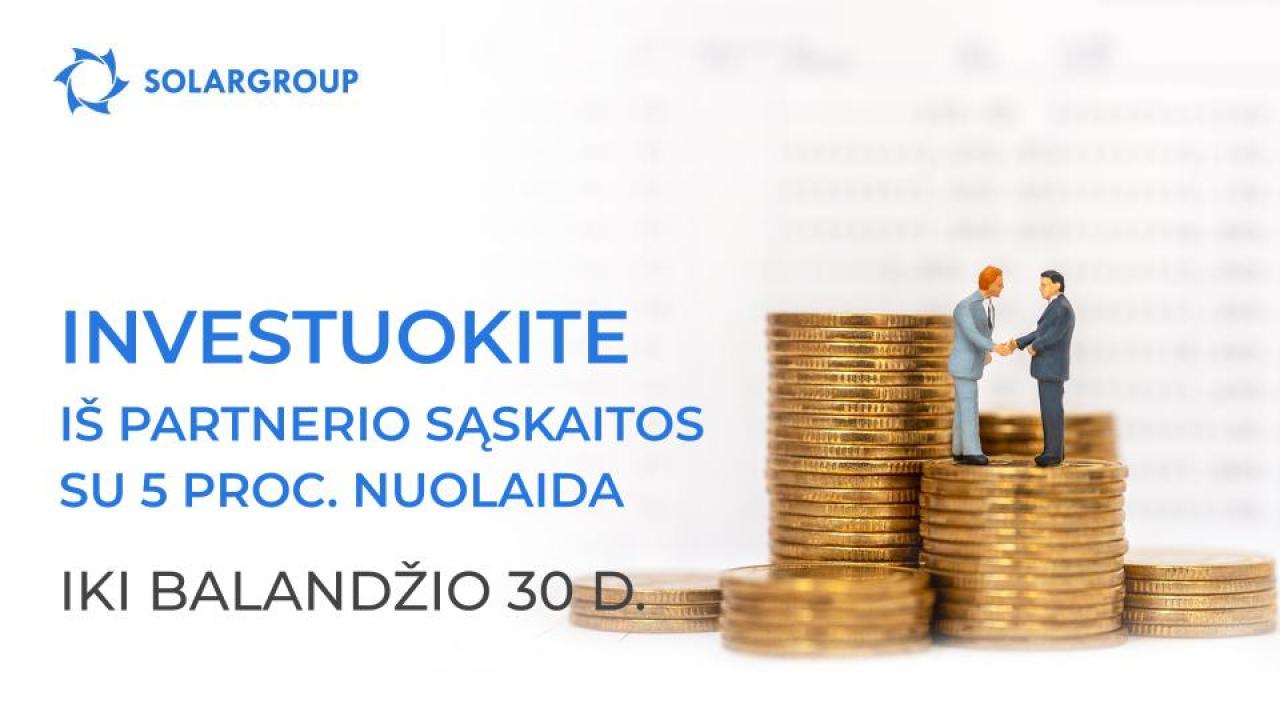 Investuokite iš partnerio sąskaitos su 5 proc. nuolaida