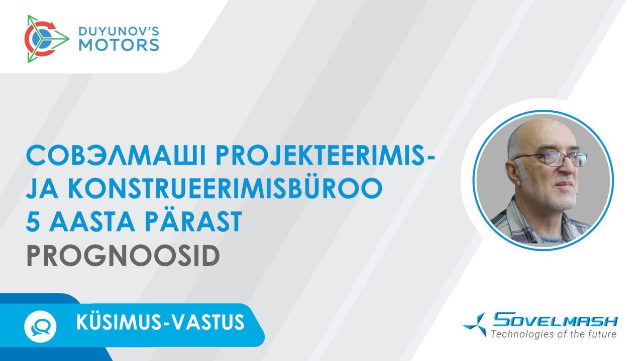 Совэлмашi projekteerimis- ja konstrueerimisbüroo 5 aasta pärast ja elektrimootori arenduste tulevik