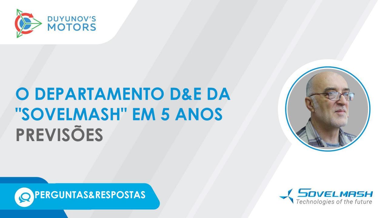 O departamento D&E da "Sovelmash" em 5 anos e o futuro da produção de motores elétricos