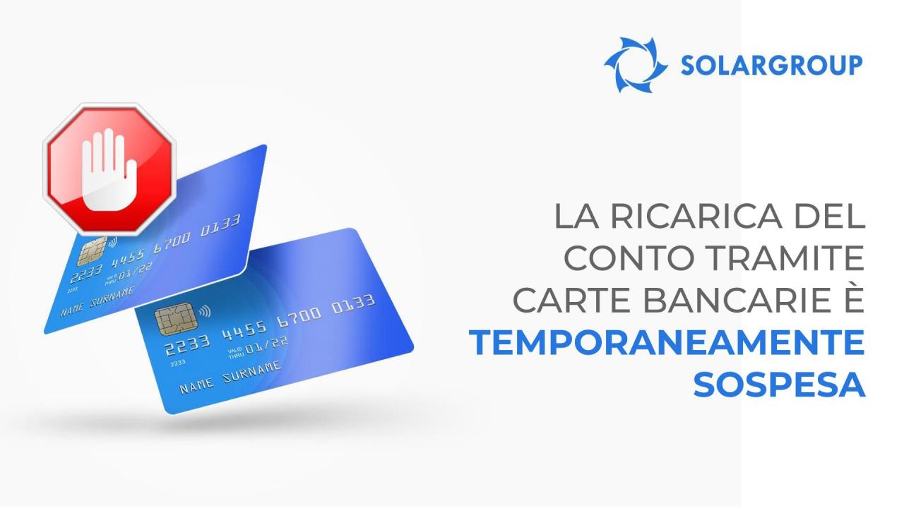 La ricarica del conto tramite carte bancarie è temporaneamente sospesa