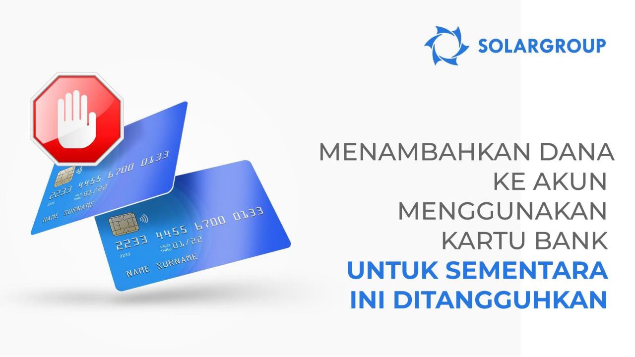 Menambahkan dana ke akun menggunakan kartu bank untuk sementara ini ditangguhkan