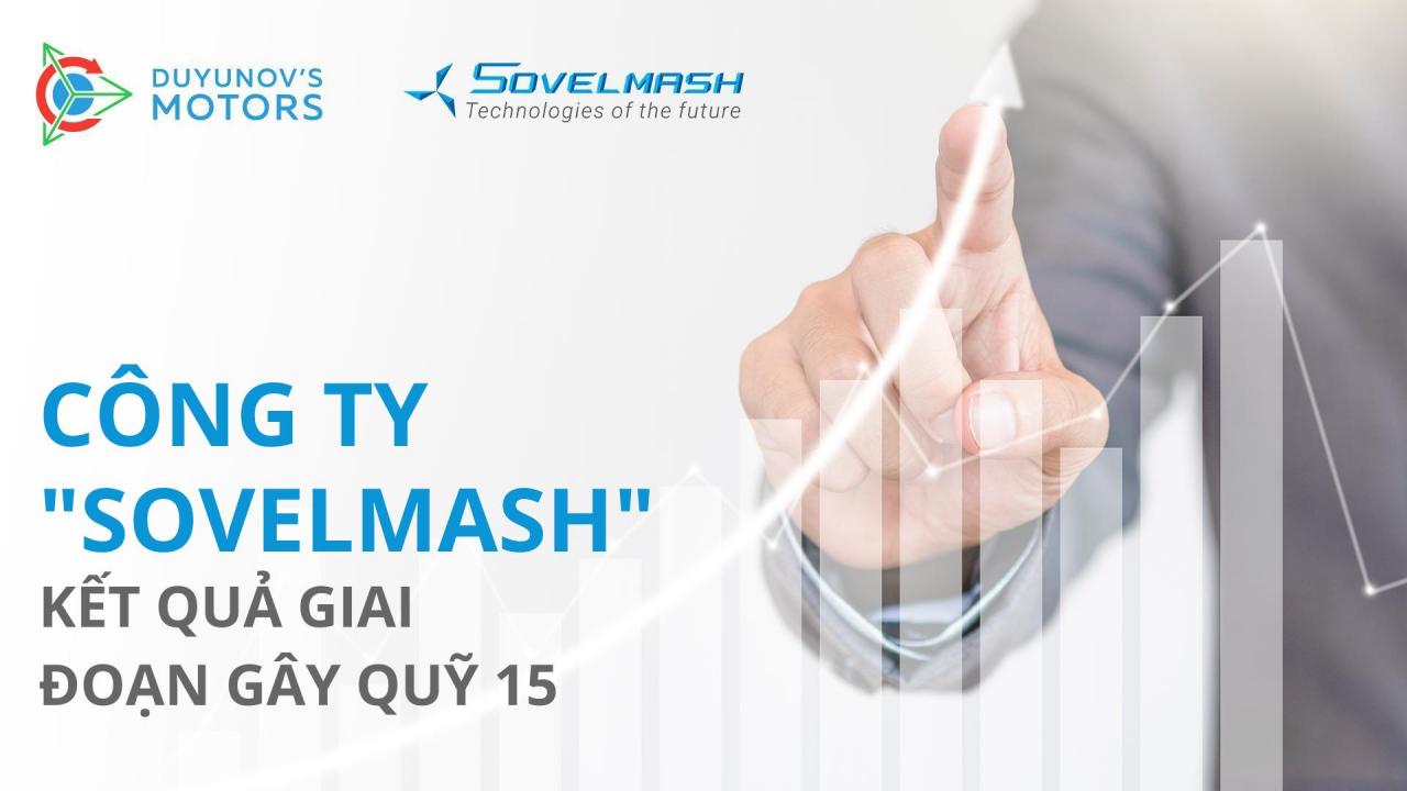 Công ty "Sovelmash": kết quả gây quỹ tài trợ giai đoạn 15