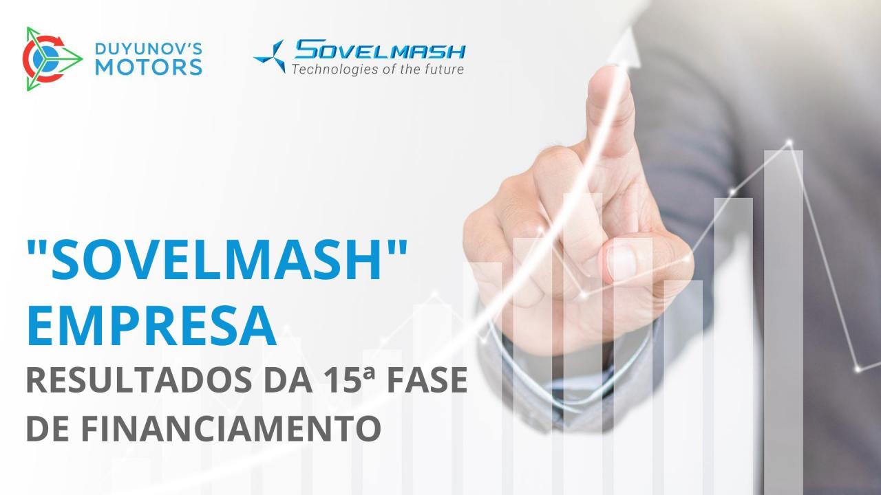 Empresa "Sovelmash": Resultados da 15ª fase de financiamento