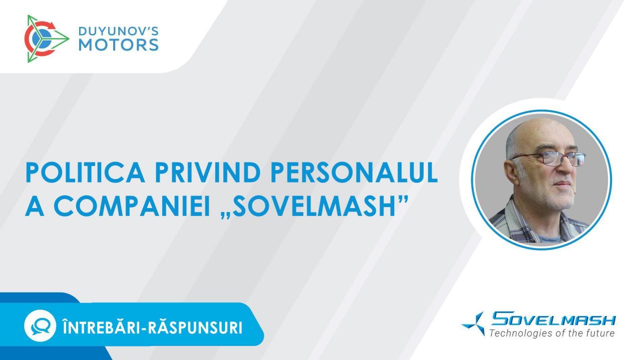 Politica privind personalul a companiei „Sovelmash” | Întrebări-răspunsuri