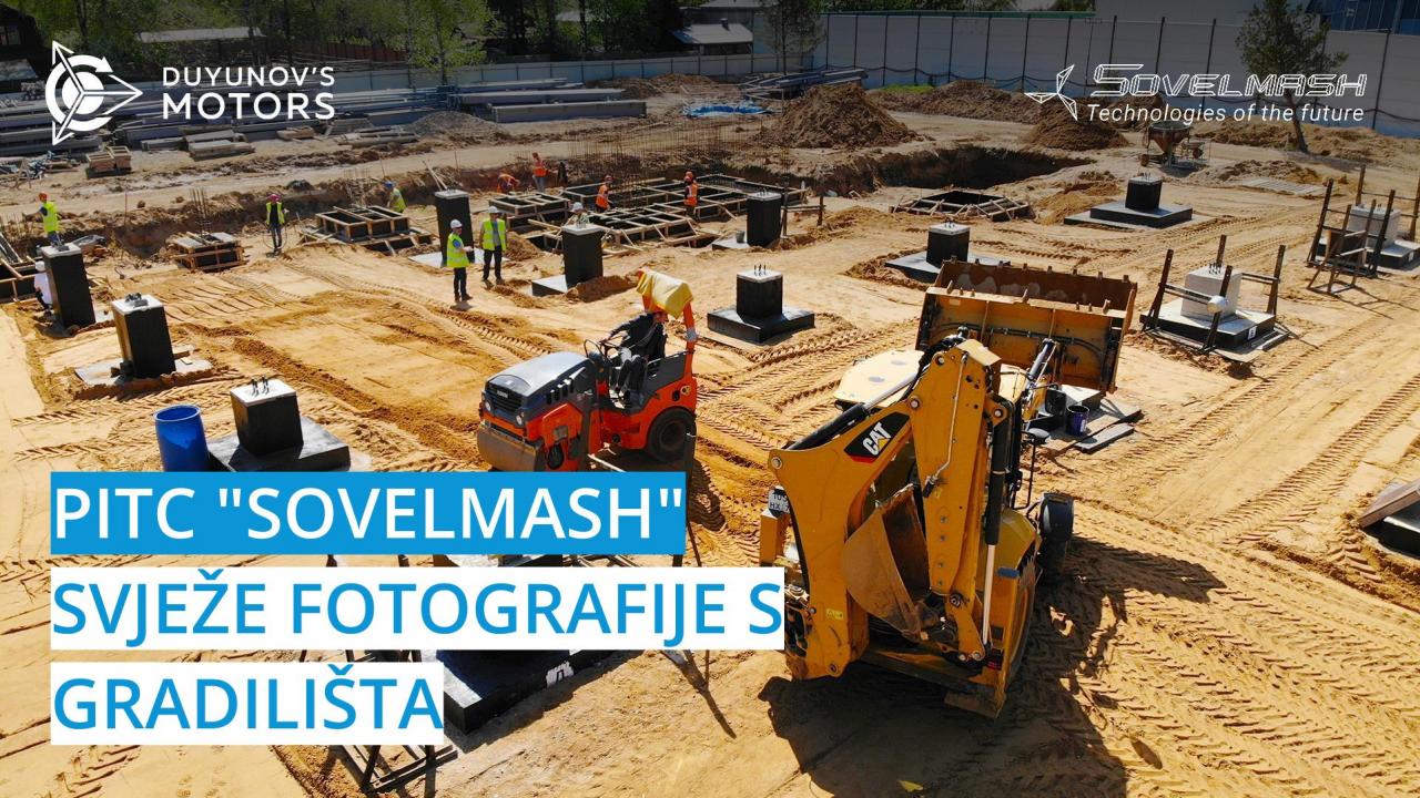 PITC "Sovelmash": svježe fotografije s gradilišta