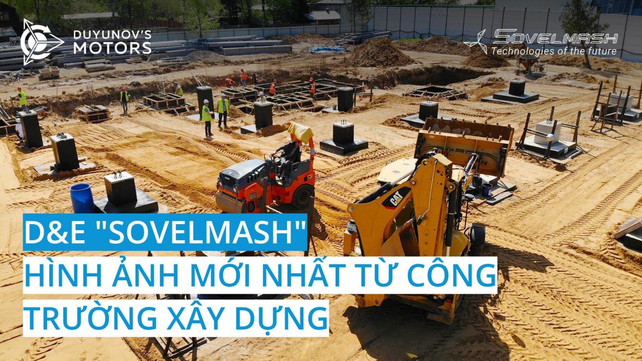 D&E "Sovelmash": những hình ảnh mới nhất từ ​​công trường xây dựng