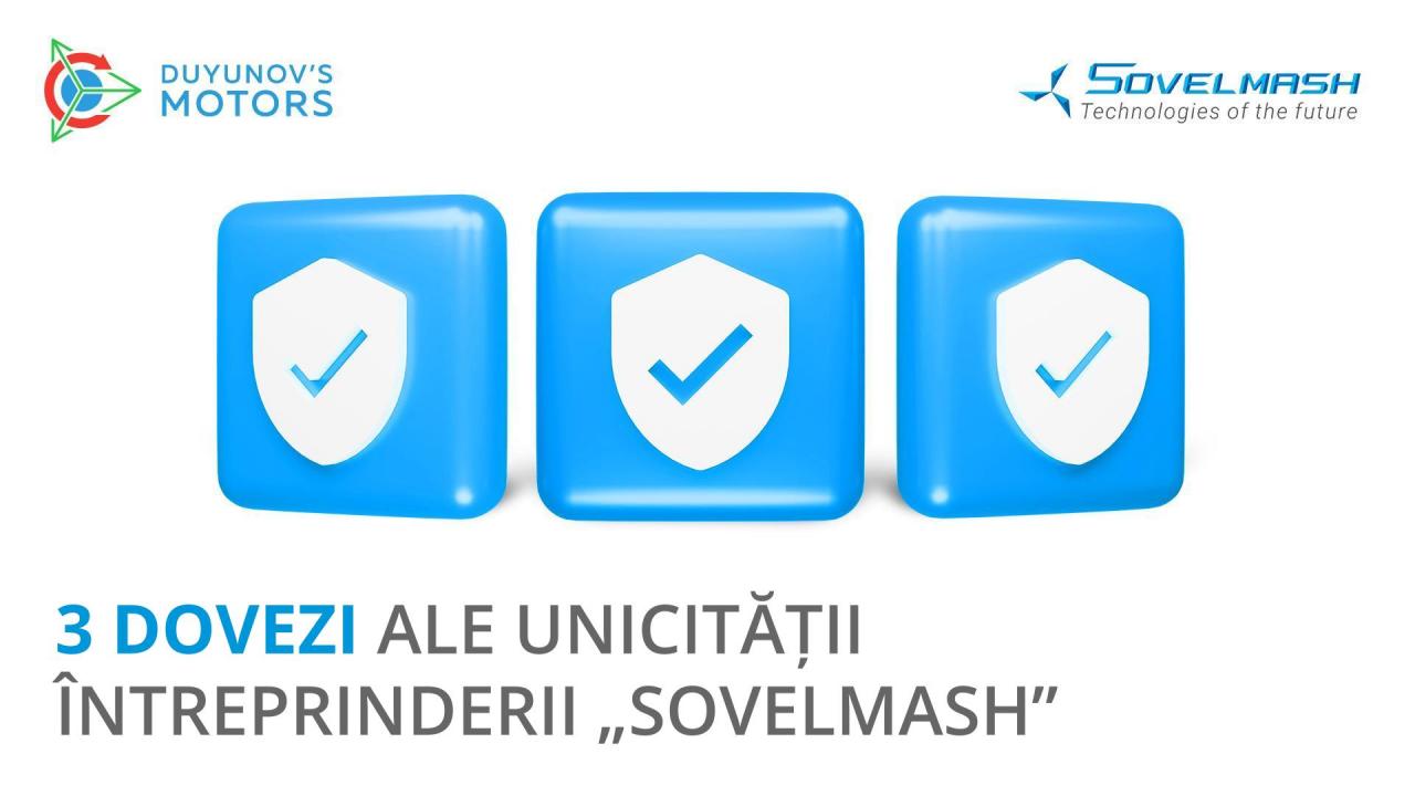 3 dovezi ale unicității întreprinderii „Sovelmash”