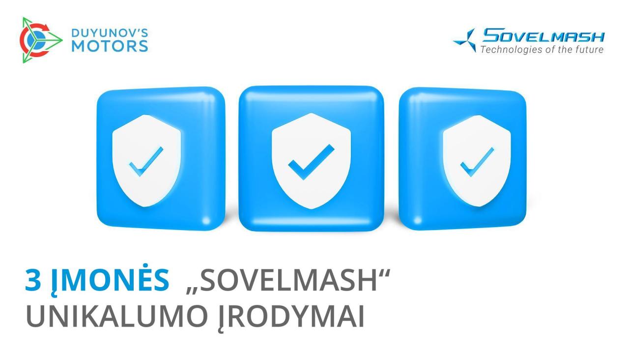 3 įmonės „Sovelmash“ unikalumo įrodymai