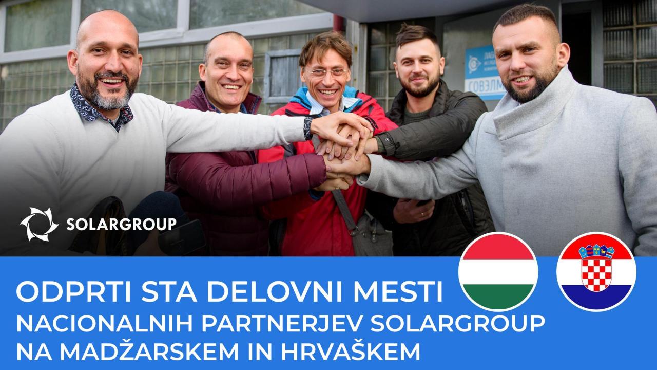 Odprti sta delovni mesti nacionalnih partnerjev SOLARGROUP na Madžarskem in Hrvaškem