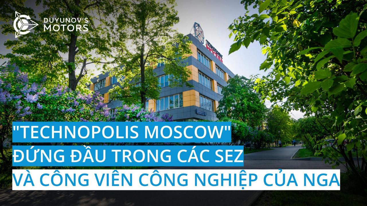 "Technopolis Moscow" - đứng đầu bảng xếp hạng các khu công nghiệp ở Nga