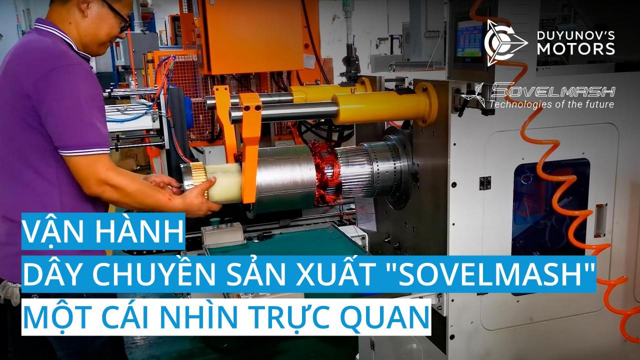 Vận hành dây chuyền sản xuất "Sovelmash": một cái nhìn trực quan