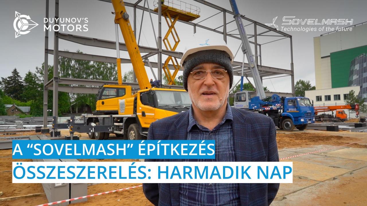 A „Sovelmash" építkezés / Összeszerelés, harmadik nap