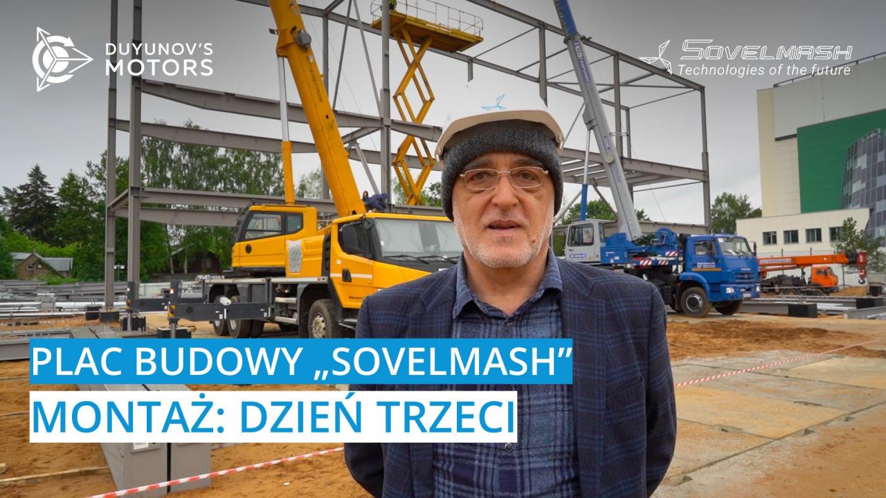 Plac budowy „Sovelmash” / Montaż, dzień trzeci