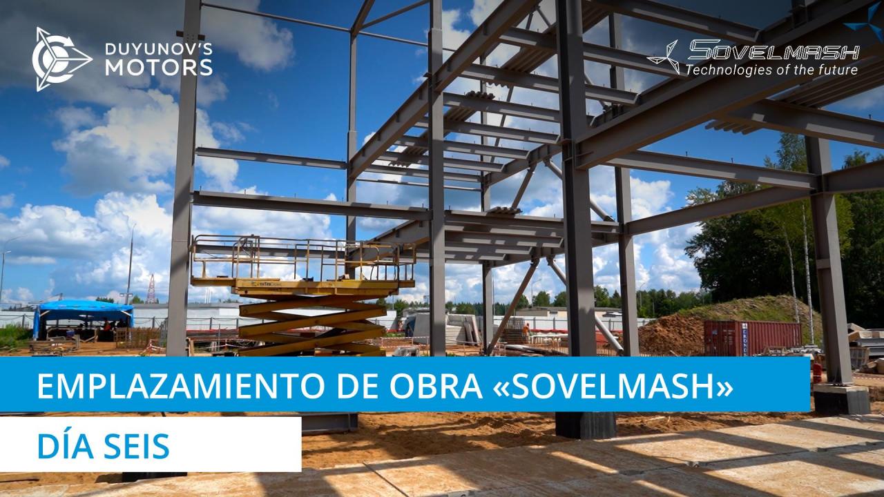 Emplazamiento de obra de "Sovelmash" / Día seis