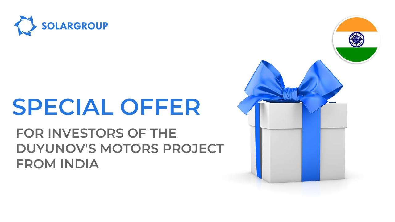 Special offer for investors of the Duyunov's Motors project from India