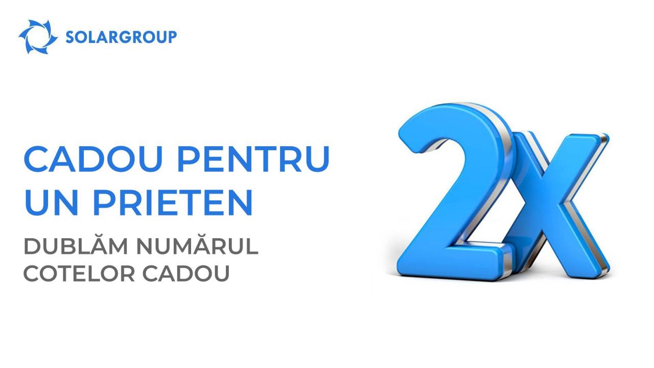 „Cadou pentru un prieten”: dublăm numărul cotelor cadou!