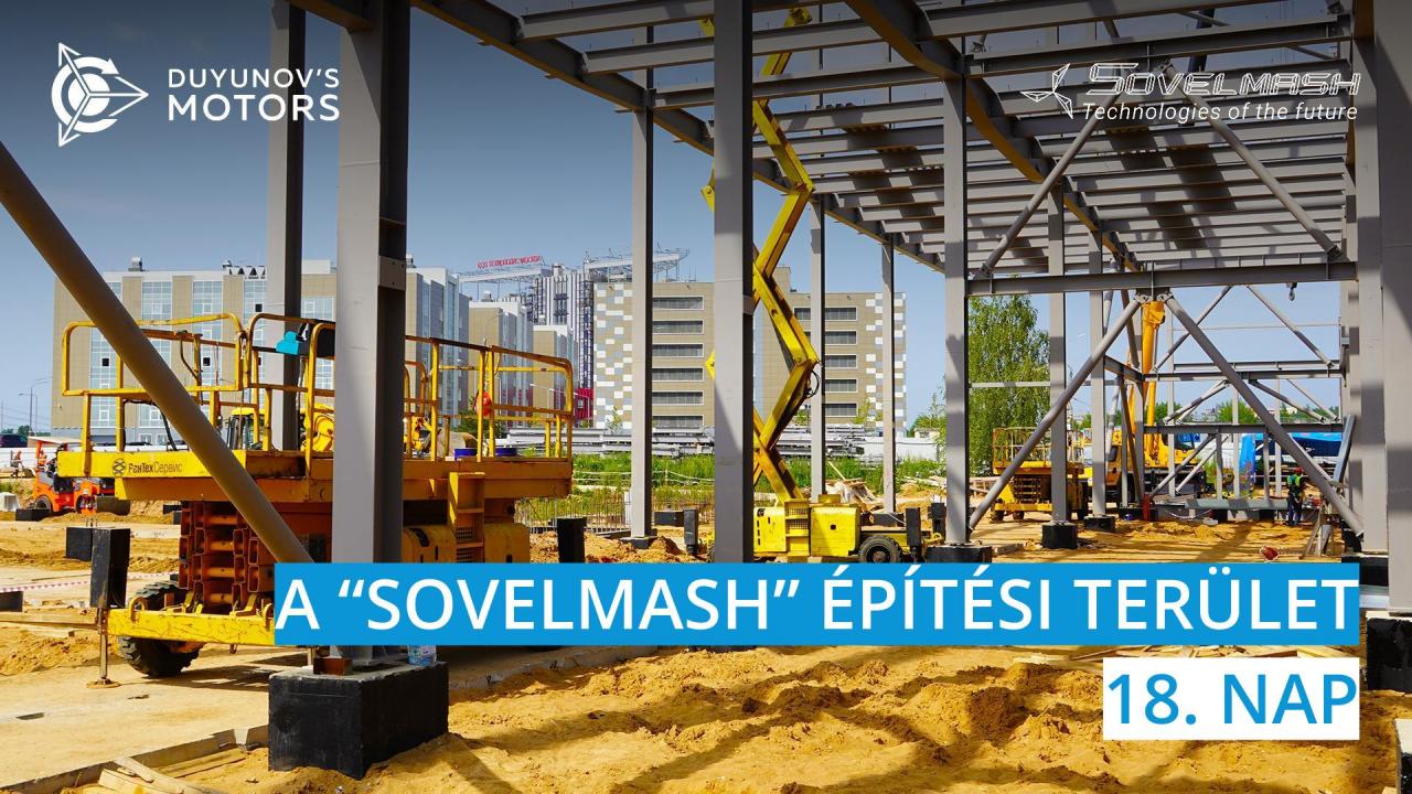 A „Sovelmash" építési terület  18. nap