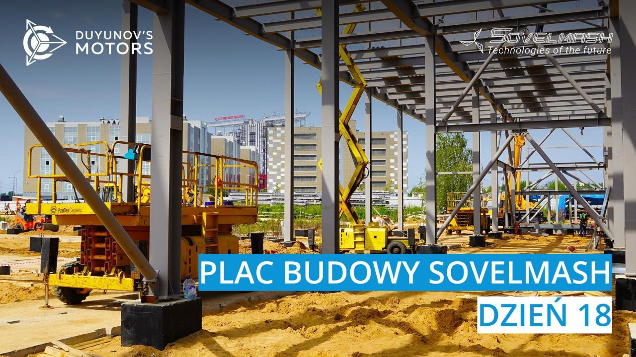 Plac budowy Sovelmash  Dzień 18