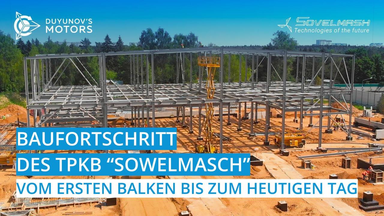 Vom ersten Balken bis zum heutigen Tag / Baufortschritt des TPKB "Sowelmasch"