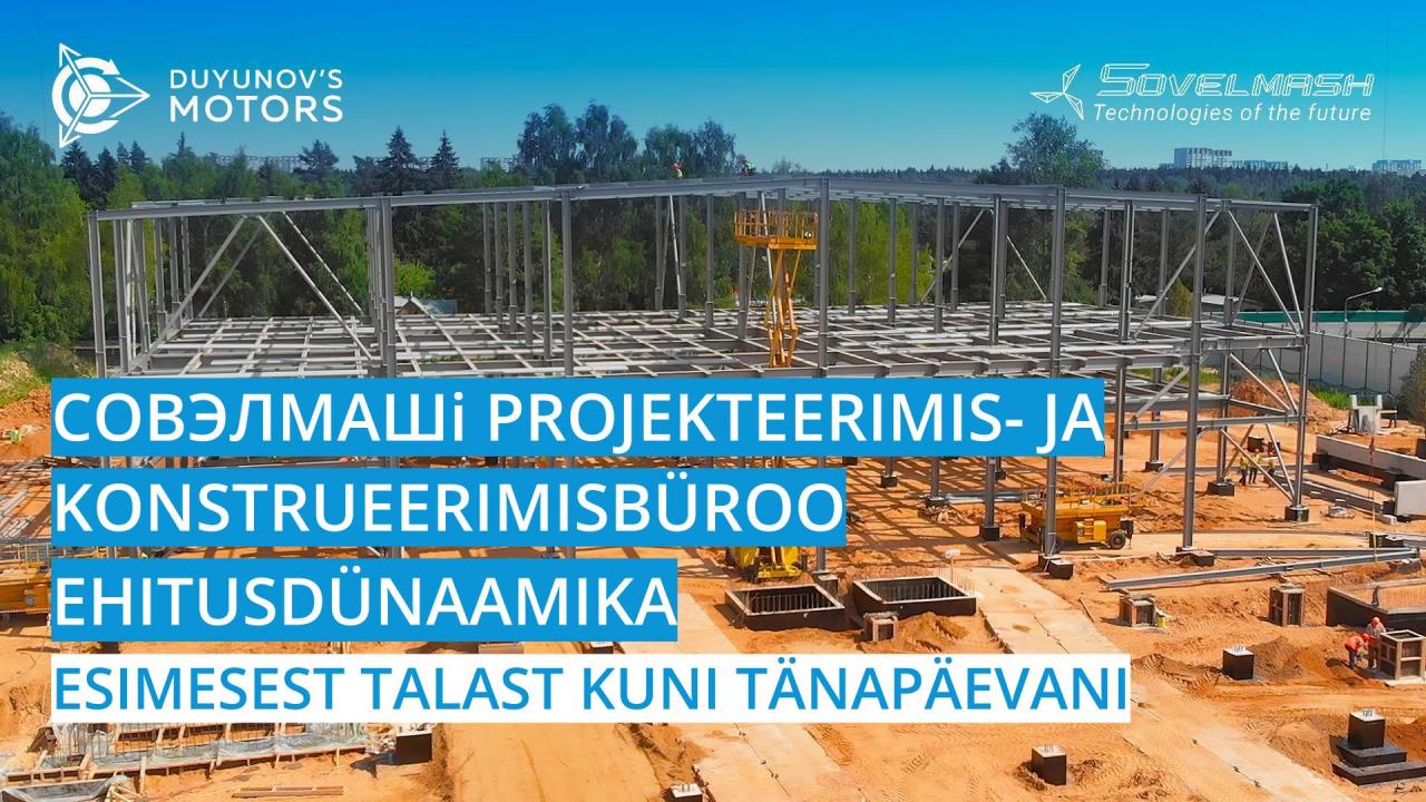 Esimesest talast kuni tänapäevani | Совэлмашi projekteerimis- ja konstrueerimisbüroo ehitusdünaamika