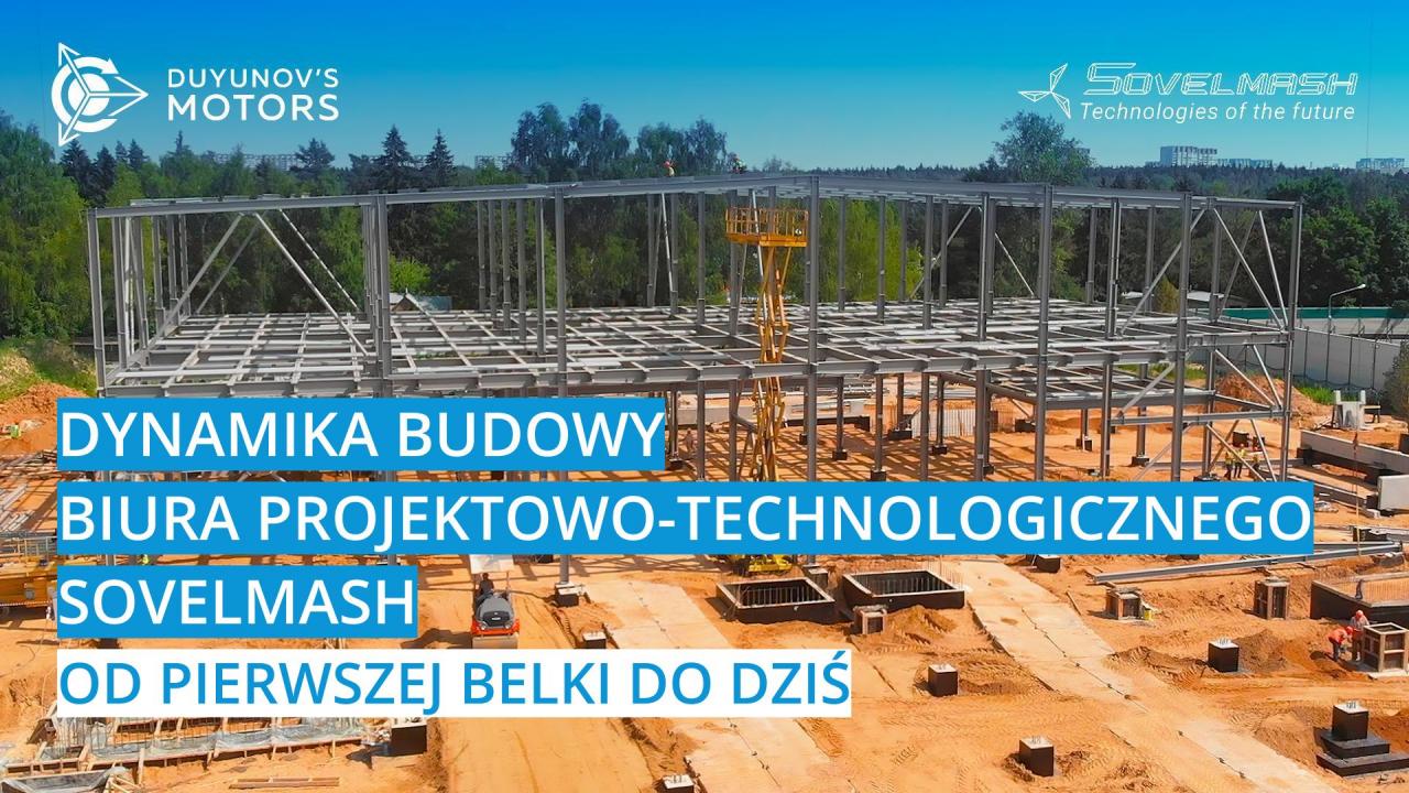 Od pierwszej belki do dziś | Dynamika budowy biura projektowo-technologicznego Sovelmash