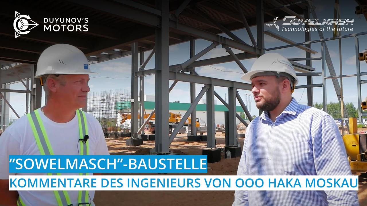 "Sowelmasch"-Baustelle: Kommentare des Ingenieurs von OOO HAKA MOSKAU