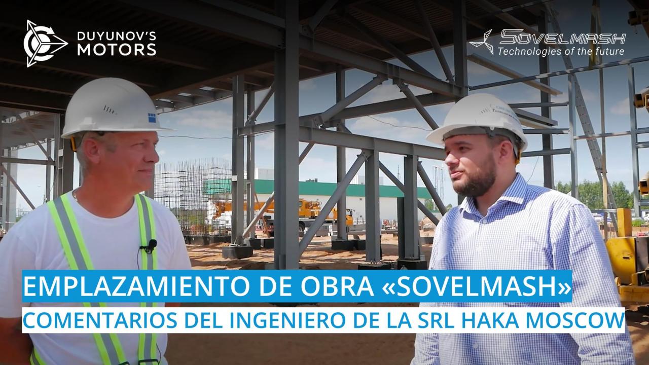 Emplazamiento de obra de "Sovelmash": comentarios del ingeniero de la SRL HAKA MOSCOW