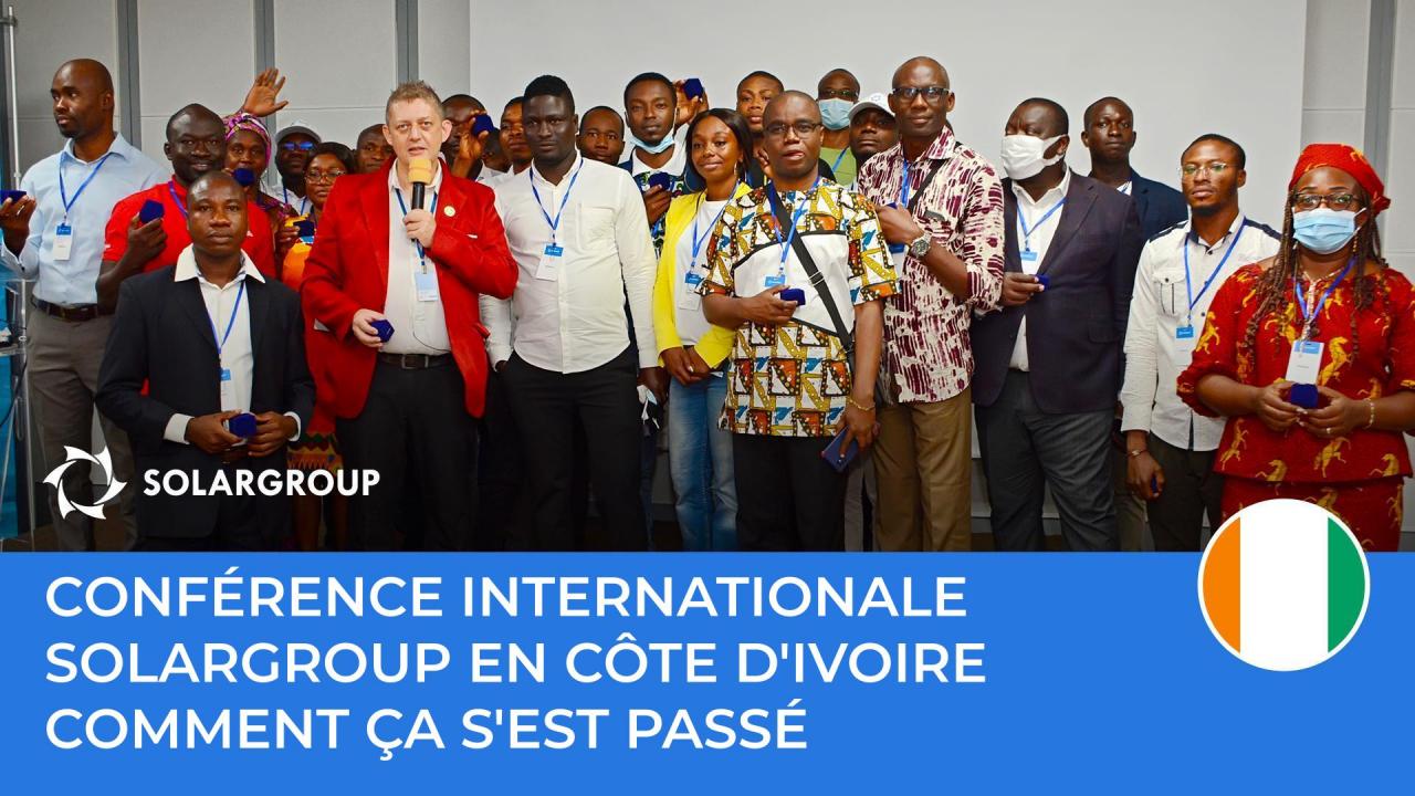 Conférence internationale SOLARGROUP en Côte d'Ivoire: comment ça s'est passé