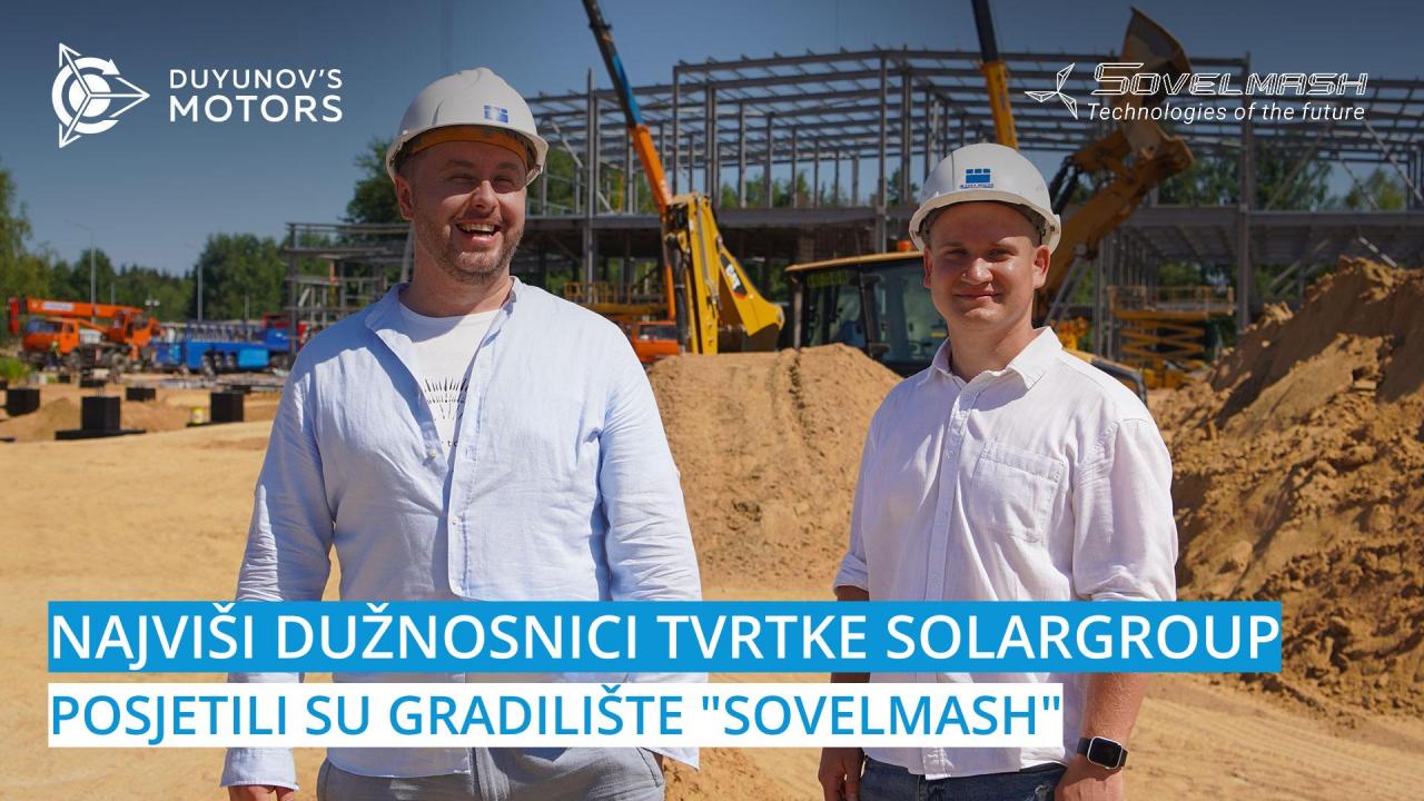 Najviši dužnosnici tvrtke SOLARGROUP posjetili su gradilište na kojem se gradi PITC "Sovelmash"