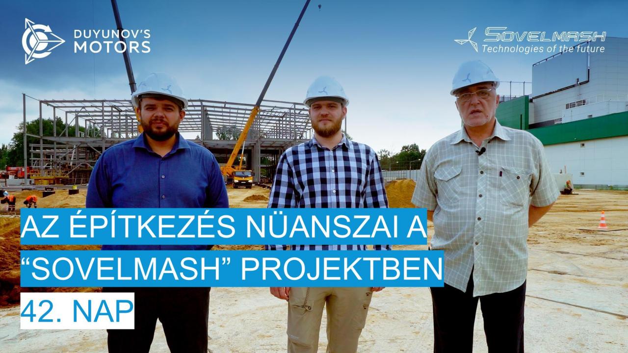 Az építkezés nüanszai a „Sovelmash" projektben / 42. Nap