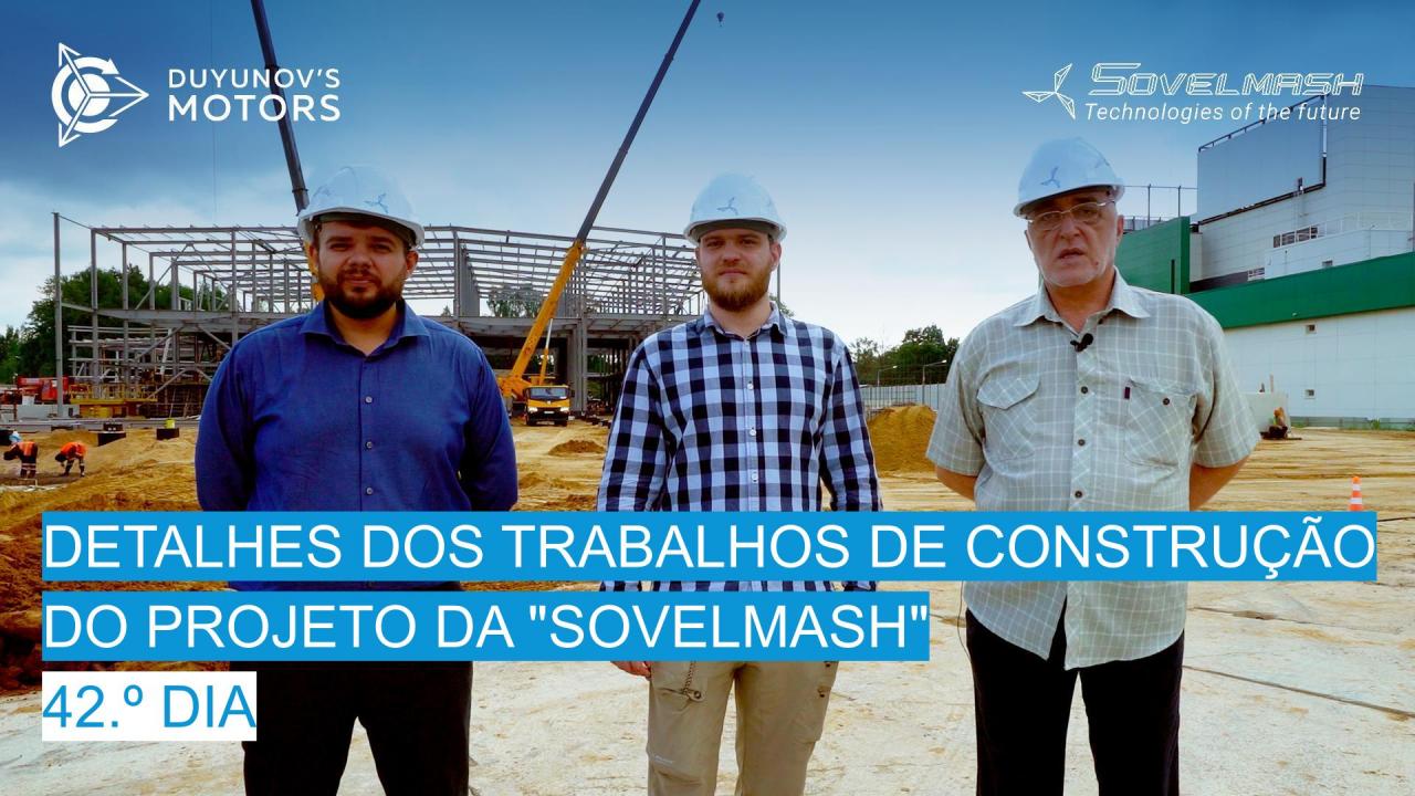 Detalhes dos trabalhos de construção do projeto da "Sovelmash" / 42.º dia