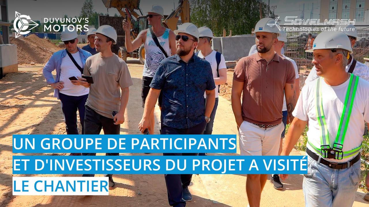 Un groupe de participants et d'investisseurs du projet a visité le chantier de "Sovelmach"