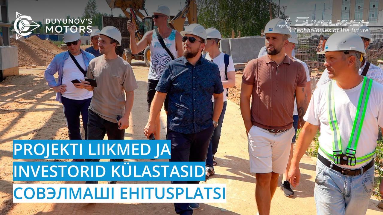 Projekti liikmed ja investorid külastasid Совэлмашi ehitusplatsi