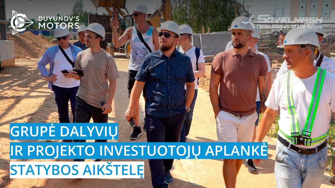 Grupė projekto dalyvių ir investuotojų aplankė „Sovelmash“ statybos aikštelę