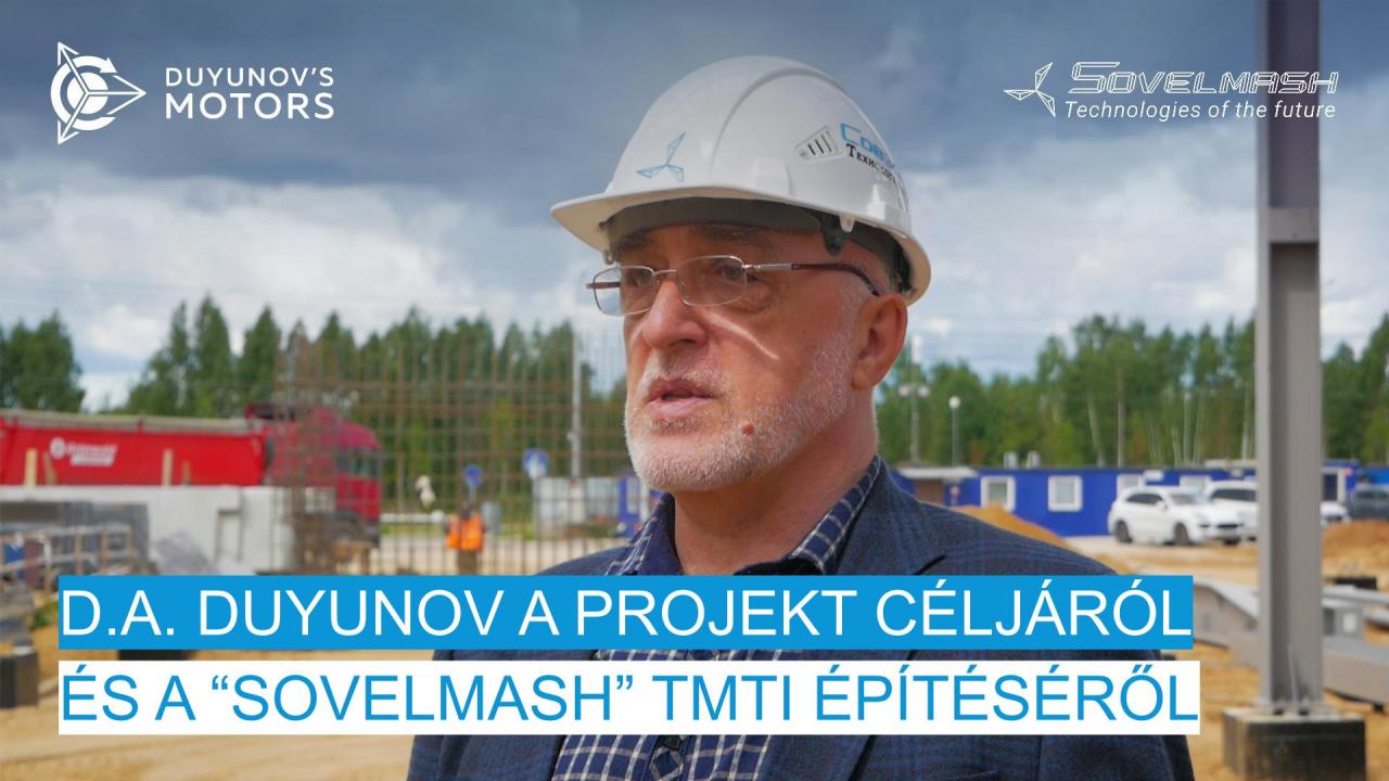 D.A. Duyunov a projekt céljáról és a „Sovelmash" TMTI építéséről / 46. Nap