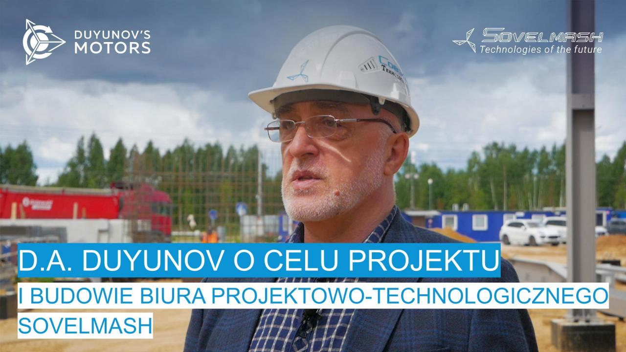 D.A. Duyunov o celu projektu i budowie biura projektowo-technologicznego Sovelmash / Dzień 46