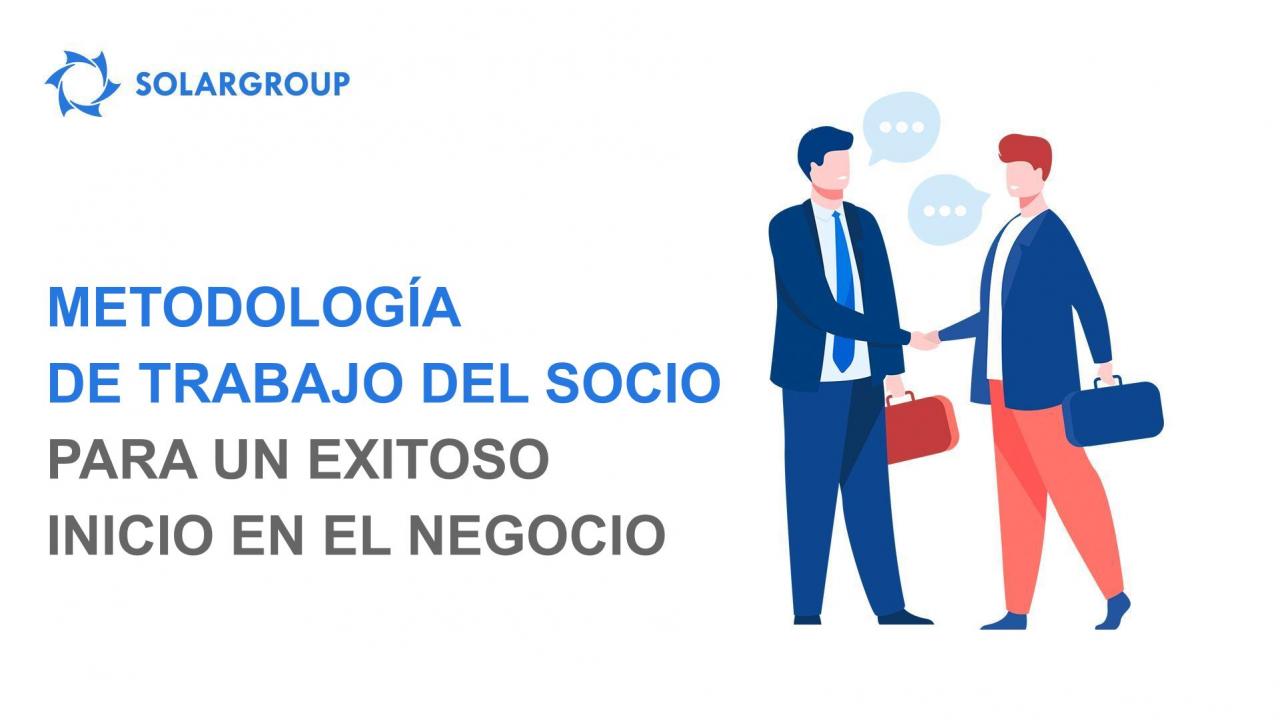 De ayuda para el socio principiante: metodología de trabajo para un exitoso inicio en el negocio