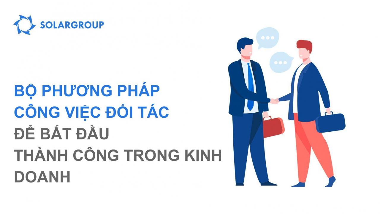 Hỗ trợ đối tác mới bắt đầu: phương pháp làm việc để bắt đầu thành công trong kinh doanh