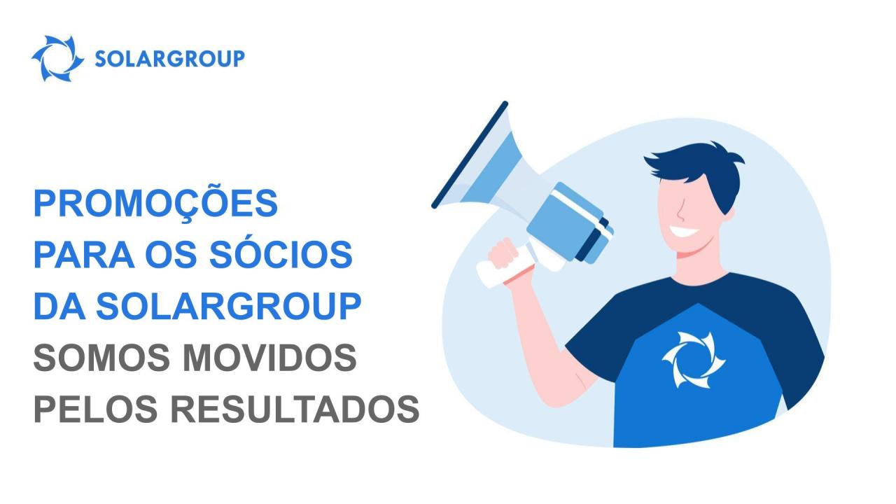 Promoções para os sócios da SOLARGROUP: como e porque deve participar