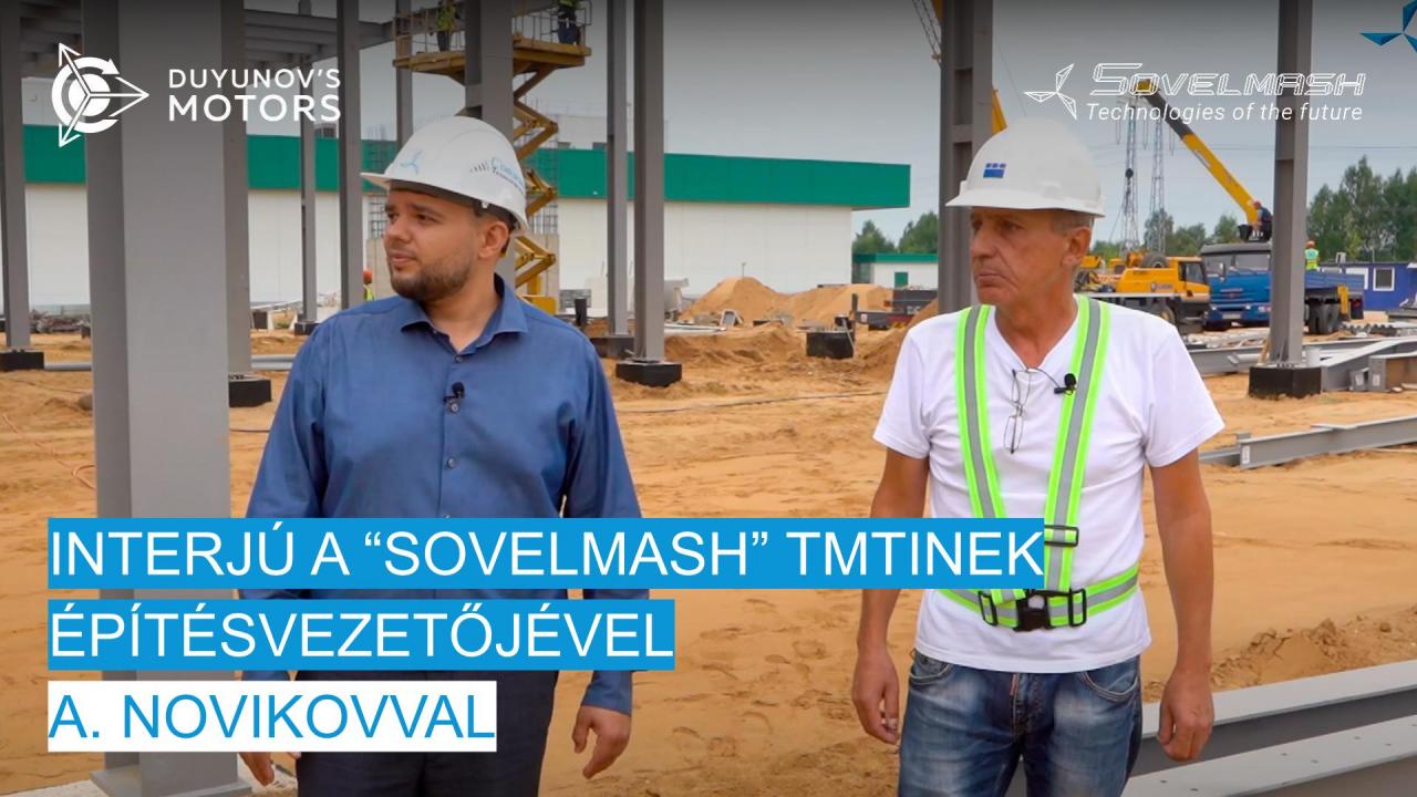 Interjú az építésvezetővel A. Novikovval | A „Sovelmash" Építési terület