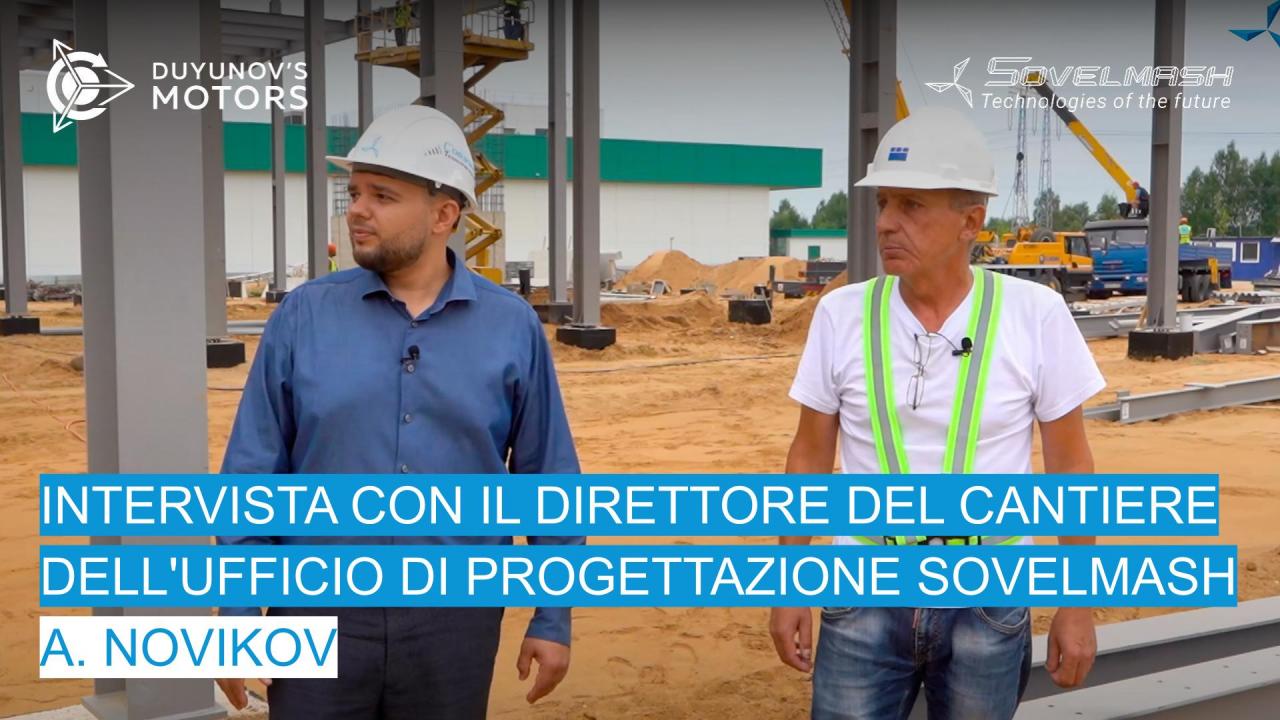 Intervista con il direttore edile A. Novikov | Cantiere dell'ufficio di progettazione Sovelmash